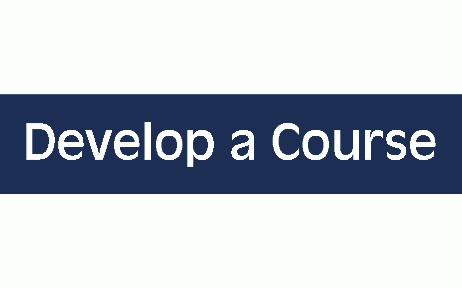 Dark blue button with text that reads "Develop a Course"