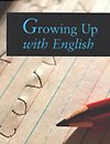 Photo: Cover of Growing Up With English Photo: Cover of Growing Up With English